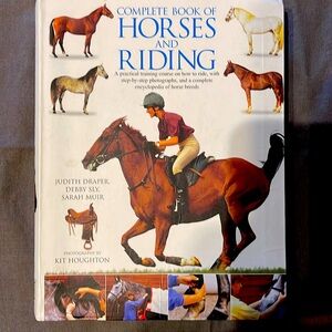 Complete Book Of Horses And Riding. Draper, Debby Sly and Sarah Muir